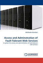 Access and Adminstration of Fault-Tolerant Web Services. A system for access and administration of fault-tolerant web services