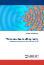 Plasmonic Nanolithography. Towards next generation nano-manufacturing