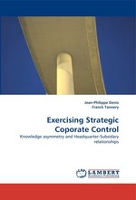 Exercising Strategic Coporate Control. Knowledge asymmetry and Headquarter-Subsidary relationships