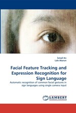 Facial Feature Tracking and Expression Recognition for Sign Language. Automatic recognition of common facial gestures in sign languages using single camera input