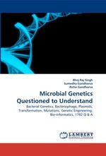 Microbial Genetics Questioned to Understand. Bacterial Genetics, Bacteriophage, Plasmids, Transformation, Mutations, Genetic Engineering, Bio-informatics, 1782 Q