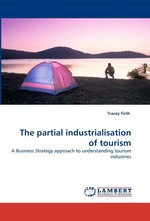 The partial industrialisation of tourism. A Business Strategy approach to understanding tourism industries