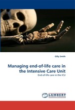 Managing end-of-life care in the Intensive Care Unit. End-of-life care in the ICU