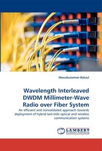 Wavelength Interleaved DWDM Millimeter-Wave Radio over Fiber System. An efficient and consolidated approach towards deployment of hybrid last-mile optical and wireless communication systems