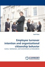 Employee turnover intention and organizational citizenship behavior. Justice, Satisfaction, and Commitment as Antecedents