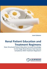 Renal Patient Education and Treatment Regimens. Does Structured Patient Education Increase Knowledge In End Stage Renal Disease And Improve Compliance With Treatment Regimens?