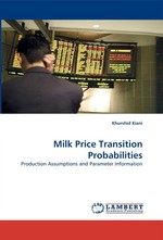 Milk Price Transition Probabilities. Production Assumptions and Parameter Information