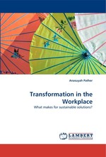 Transformation in the Workplace. What makes for sustainable solutions?