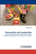 Personality and Leadership. Myers-Briggs Type Indicator and Transformational Leadership - Perspectives of Subordinates and Leaders