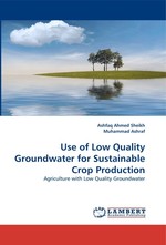 Use of Low Quality Groundwater for Sustainable Crop Production. Agriculture with Low Quality Groundwater