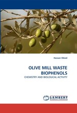 OLIVE MILL WASTE BIOPHENOLS. CHEMISTRY AND BIOLOGICAL ACTIVITY