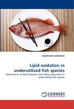 Lipid oxidation in underutilised fish species. Mechanisms of lipid oxidation and safety assessment in underutilised fish species