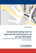 Using Dominating Sets to Improve the Performance of ad hoc Networks. Enhancing Basic Communication Mechanisms in Mobile Ad Hoc Networks