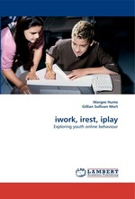 iwork, irest, iplay. Exploring youth online behaviour