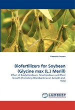 Biofertilizers for Soybean (Glycine max (L.) Merill). Effect of Bradyrhizobium, Sinorhizobium and Plant Growth Promoting Rhizobacteria on Growth and Yield