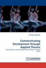 Communicating Development through Applied Theatre. Case Study of a Community Theatre Project in South Africa