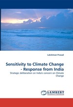 Sensitivity to Climate Change - Response from India. Strategic deliberation on Indias concern on Climate Change