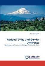 National Unity and Gender Difference. Ideologies and Practices in Georgian Traditional Music