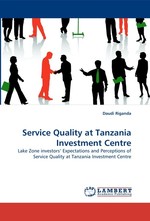 Service Quality at Tanzania Investment Centre. Lake Zone investors Expectations and Perceptions of Service Quality at Tanzania Investment Centre