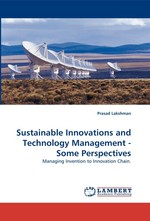 Sustainable Innovations and Technology Management - Some Perspectives. Managing Invention to Innovation Chain