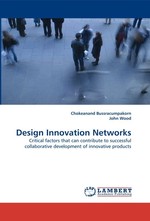 Design Innovation Networks. Critical factors that can contribute to successful collaborative development of innovative products