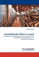 Acetaldehyde effect in yeast. Generality,practical applications and mechanism of the acetaldehyde stimulatory effect in S. cerevisiae fermentations