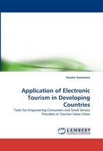 Application of Electronic Tourism in Developing Countries. Tools for Empowering Consumers and Small Service Providers in Tourism Value Chain