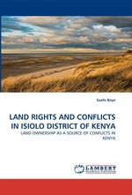 LAND RIGHTS AND CONFLICTS IN ISIOLO DISTRICT OF KENYA. LAND OWNERSHIP AS A SOURCE OF CONFLICTS IN KENYA