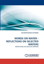 WORDS ON WATER - REFLECTIONS ON SELECTED WRITERS. REFLECTIONS ON SELECTED WRITERS