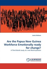 Are the Papua New Guinea Workforce Emotionally ready for change?. A Third World study of a real World question