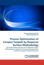 Process Optimization of Cowpea Tempeh by Response Surface Methodology. This book explores the the use of Response Surface Methodology to optimize the processing parameters involved in cowpea tempeh production