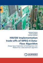 HW/SW Implementation trade-offs of MPEG-4 Data-Flow Algorithm. Design Space Exploration of heterogeneous SoC Platform for a Data Dominant algorithm