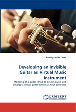 Developing an Invisible Guitar as Virtual Music Instrument. Modeling of a guitar string to design, build, and develop a virtual guitar system as MIDI controller