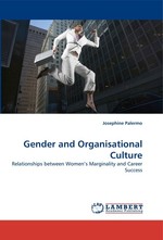 Gender and Organisational Culture. Relationships between Womens Marginality and Career Success