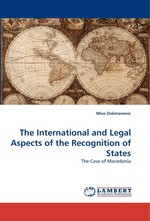 The International and Legal Aspects of the Recognition of States. The Case of Macedonia