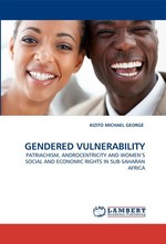 GENDERED VULNERABILITY. PATRIACHISM, ANDROCENTRICITY AND WOMENS SOCIAL AND ECONOMIC RIGHTS IN SUB-SAHARAN AFRICA