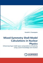 Mixed-Symmetry Shell-Model Calculations in Nuclear Physics. Enhancing huge model-space computations of nuclei by using a priori knowledge and intuition