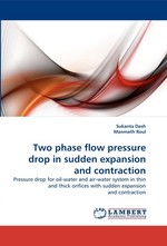 Two phase flow pressure drop in sudden expansion and contraction. Pressure drop for oil-water and air-water system in thin and thick orifices with sudden expansion and contraction