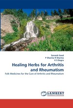 Healing Herbs For Arthritis and Rheumatism. Folk Medicines For the Cure of Arthritis and Rheumatism