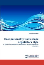 How personality traits shape negotiators style. A theory for negotiation adaptability across negotiation situations