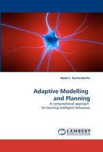 Adaptive Modelling and Planning. A computational approach for learning intelligent behaviour