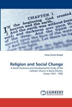 Religion and Social Change. A Social Historical and Developmental Study of the Catholic Church in Busia District, Kenya 1924 - 1985