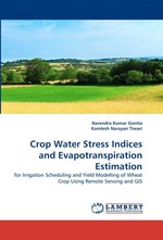 Crop Water Stress Indices and Evapotranspiration Estimation. for Irrigation Scheduling and Yield Modelling of Wheat Crop Using Remote Sensing and GIS