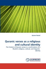 Quranic verses as a religious and cultural identity. The Citation of Quranic verses is a confirmation of a Muslims religious, cultural, and linguistic identity