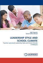 LEADERSHIP STYLE AND SCHOOL CLIMATE. Teachers perceived Leadership Style and School Climate in Malaysia