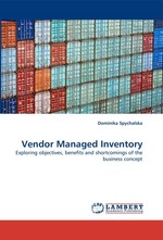 Vendor Managed Inventory. Exploring objectives, benefits and shortcomings of the business concept