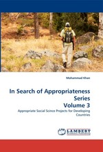 In Search of Appropriateness Series Volume 3. Appropriate Social Scince Projects for Developing Countries