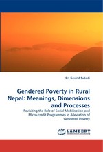 Gendered Poverty in Rural Nepal: Meanings, Dimensions and Processes. Revisiting the Role of Social Mobilisation and Micro-credit Programmes in Alleviation of Gendered Poverty