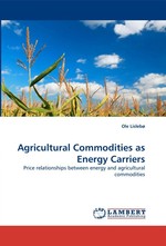 Agricultural Commodities as Energy Carriers. Price relationships between energy and agricultural commodities