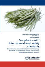 Compliance with International food safety standards. Determinants, costs and implications of EurepGap standards on profitability among smallholders horticultural exporters in Kenya